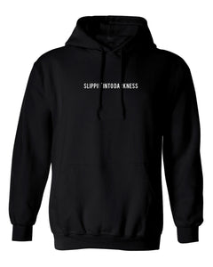 Slippin' Into Darkness Hoodie